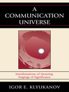 A Communication Universe (eBook): Manifestations of Meaning, Stagings of Significance
